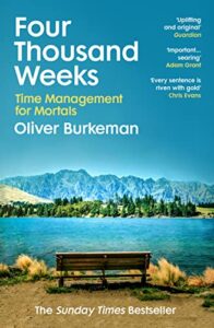 Burkeman four thousand weeks