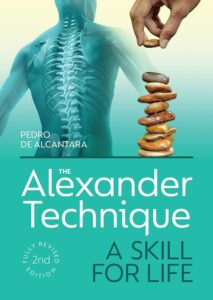 Pedro DAlcantara Alexander Technique a skill for life 2nd ed